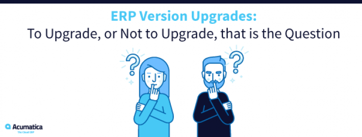 Mises à niveau de la version ERP : Pour mettre à niveau, ou ne pas mettre à niveau, c’est la question