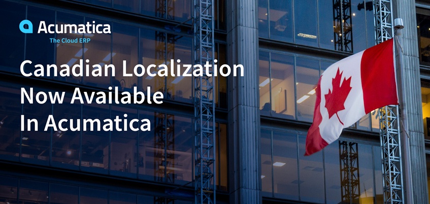 Localisation canadienne maintenant disponible dans Acumatica Cloud ERP