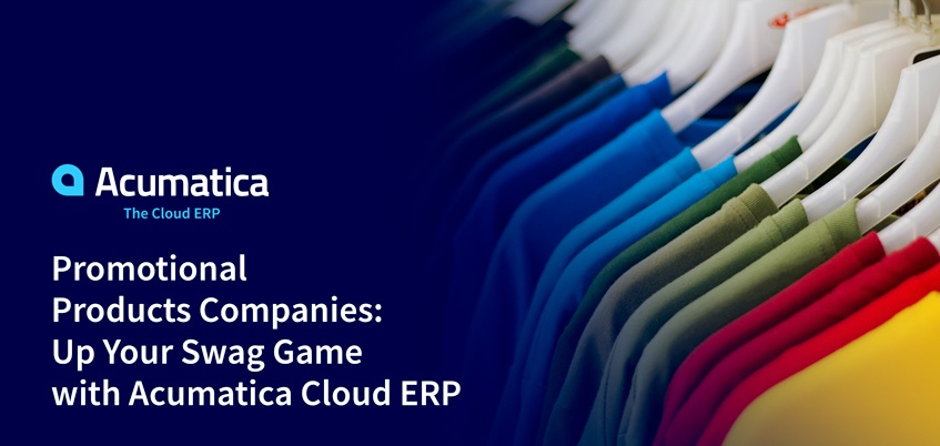 Entreprises de produits promotionnels: Up Your Swag Game avec Acumatica Cloud ERP