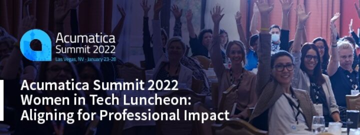 Acumatica Summit Déjeuner Women in Tech 2022 : Alignement pour un impact professionnel