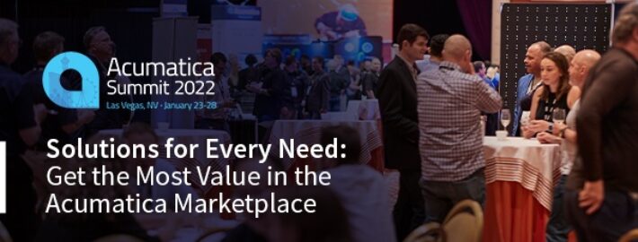 Solutions pour chaque besoin : Obtenez le plus de valeur à Acumatica Summit 2022 sur le marché Acumatica