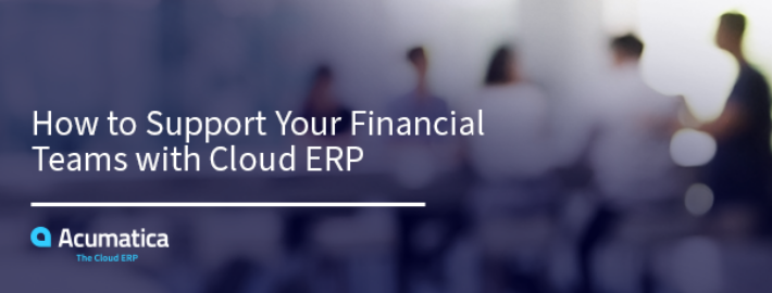 Comment soutenir vos équipes financières avec Cloud ERP
