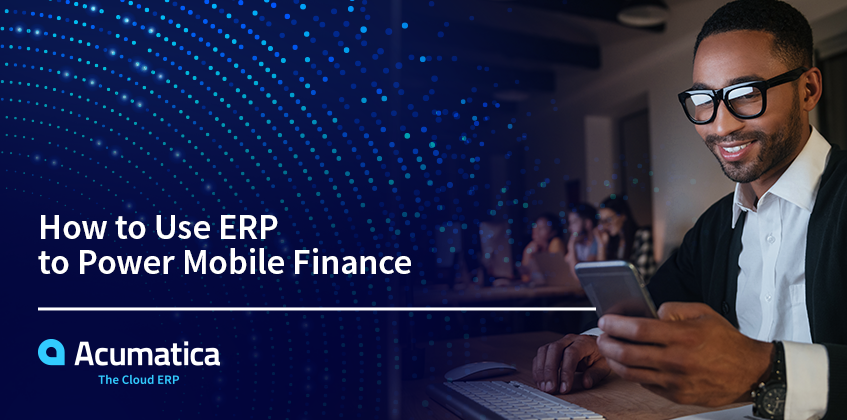 Comment utiliser l’ERP pour alimenter la finance mobile