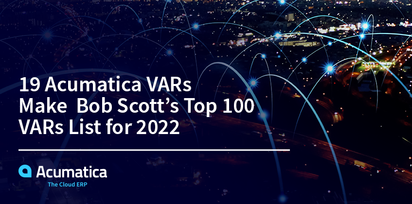 19 Acumatica VARs faire le Top 100 VAR de Bob Scott liste pour 2022