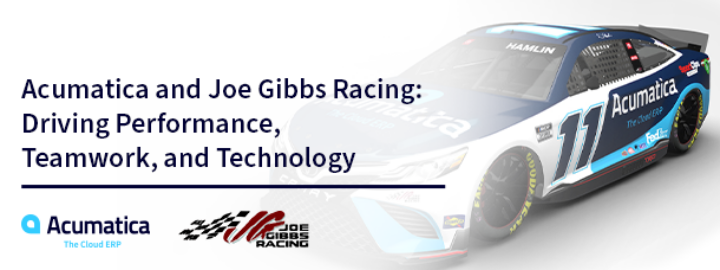 Acumatica et Joe Gibbs Racing: Performance de conduite, travail d’équipe et technologie