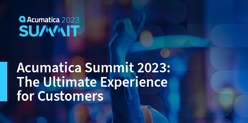 Acumatica Summit 2023 : L’expérience ultime pour les clients