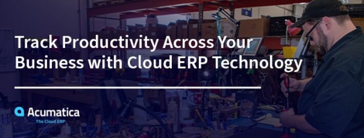 Suivez la productivité dans votre entreprise avec la technologie ERP infonuagique