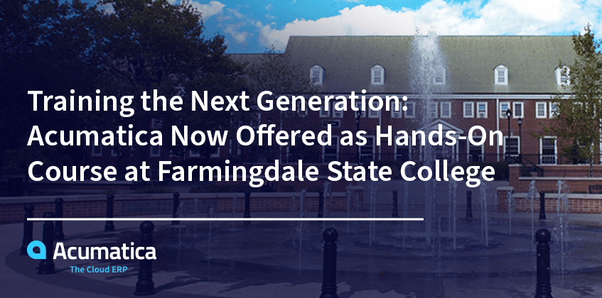Formation de la prochaine génération: Acumatica maintenant offert comme cours pratique au Farmingdale State College