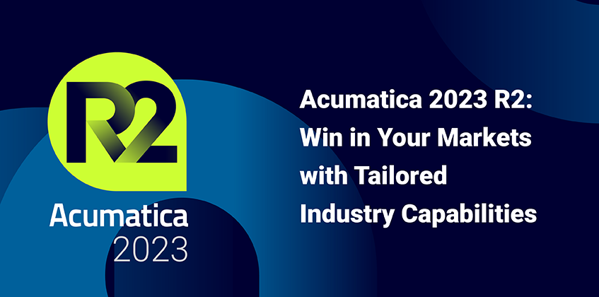 Acumatica 2023 R2 : Gagnez sur vos marchés avec des capacités industrielles sur mesure
