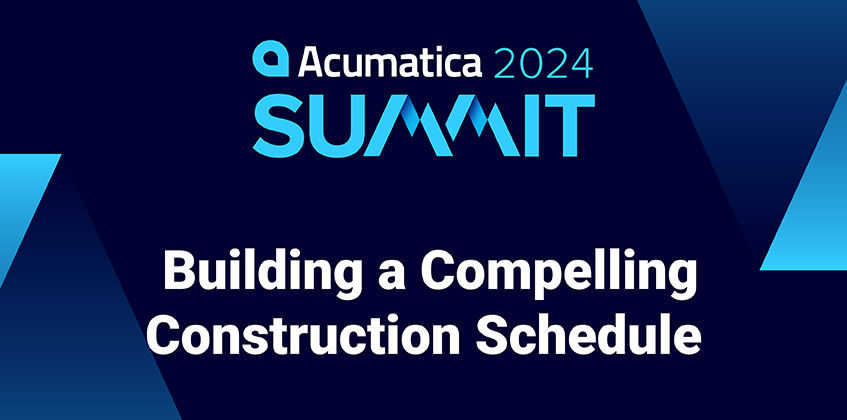 Acumatica Summit 2024 : Construire un calendrier de construction convaincant