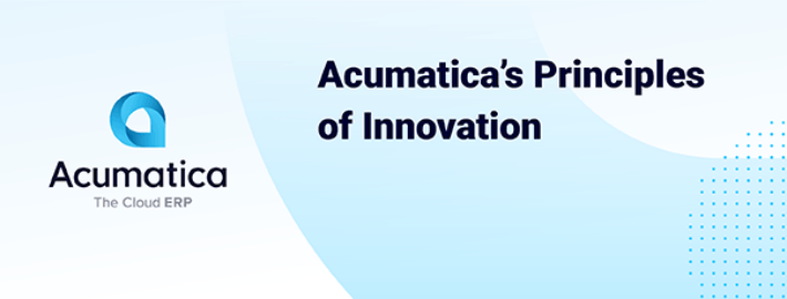 Principes d’innovation d’Acumatica : fournir une technologie innovante et établir la confiance