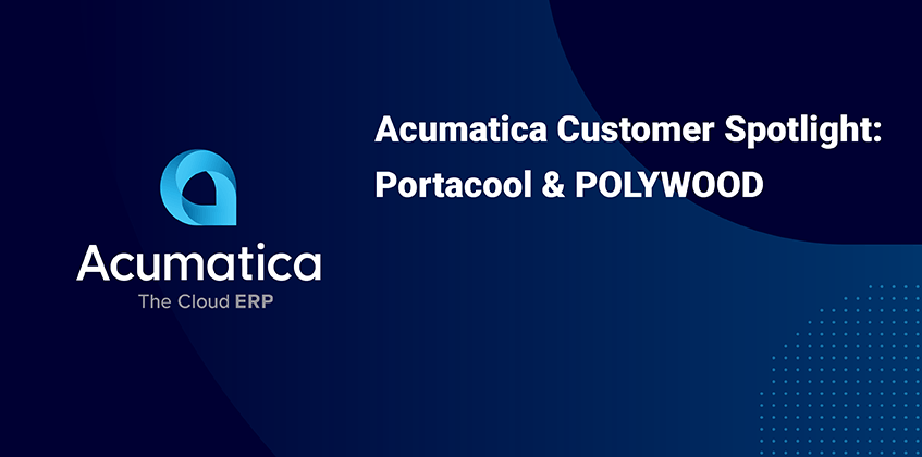 Pleins feux sur les clients d’Acumatica : Portacool & POLYWOOD