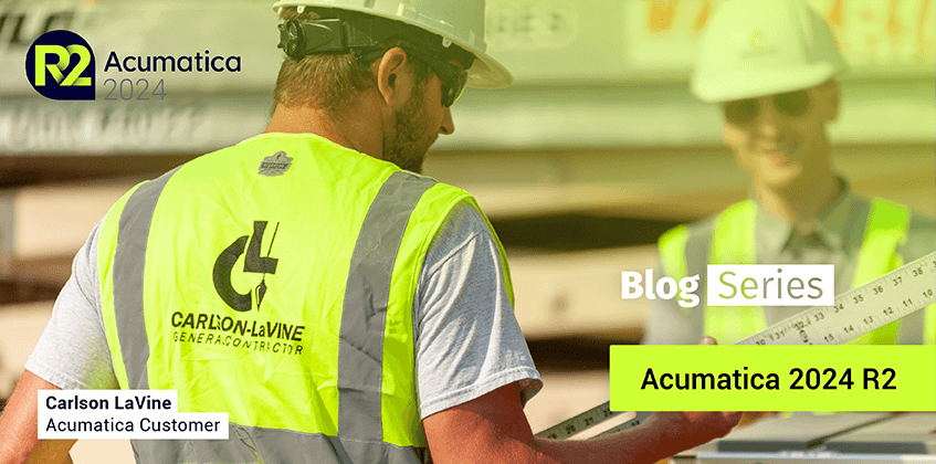 Acumatica 2024 R2 : S’appuyer sur une excellente solution de gestion de la construction 